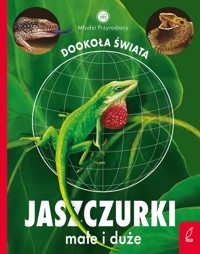 Młodzi przyrodnicy Dookoła świata Jaszczurki małe i duże - Patrycja Zarawska - książka