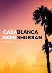 Casablanca Noir Shukran - Nicolina Rizzi - ebook