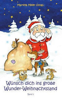 Wünsch dich ins große Wunder-Weihnachtsland Band 1 - Martina Meier - ebook