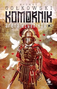Trylogia Komornika Druga Tom 2 Arena Dłużników - Gołkowski Michał - książka