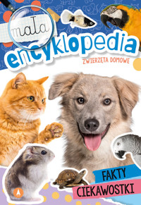 Mała encyklopedia Zwierzęta domowe - Monika Ślizowska - książka