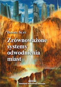 Zrównoważone systemy odwodnienia miast - Słyś Daniel - książka