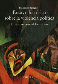 Ensayo histórico sobre la violencia política - Francesco Benigno - ebook