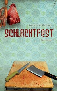 Schlachtfest - Andreas Wagner - ebook