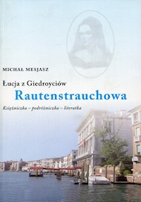 Łucja z Giedroyciów Rautenstrauchowa - Mesjasz Michał - książka