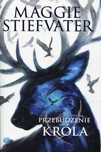 Przebudzenie króla - Maggie Stiefvater - książka