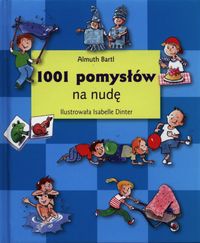 1001 pomysłów na nudę - Bartl Almuth - książka