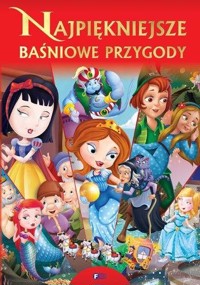 Najpiękniejsze baśniowe przygody - zbiorowa praca - książka