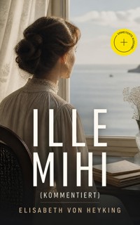 Ille mihi (Kommentiert) - Elisabeth von Heyking - ebook