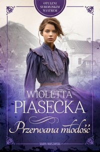 Otuleni syberyjskim wiatrem. Przerwana młodość - Wioletta Piasecka  - ebook + audiobook + książka