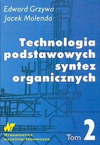 Technologia podstawowych syntez organicznych Tom 2 - Grzywa Edward, Molenda Jacek - książka
