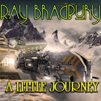 A Little Journey - Ray Bradbury - audiobook