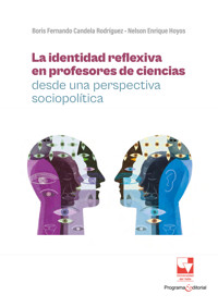 La identidad reflexiva en profesores de ciencias desde una perspectiva sociopolítica - Boris Fernando Candela Rodriguez - ebook