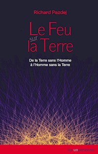 Le Feu sur la Terre - Richard Pazdej - ebook