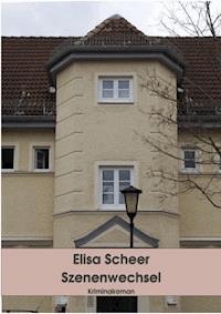 Szenenwechsel - Elisa Scheer - ebook
