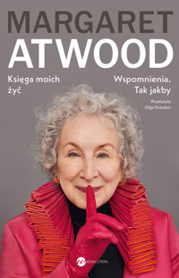Księga moich żyć. Wspomnienia. Tak jakby - Margaret Atwood - ebook + książka