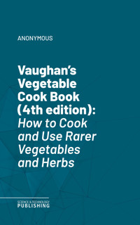 Vaughan's Vegetable Cook Book (4th edition) - (anonymous) - ebook