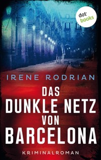 Das dunkle Netz von Barcelona - oder: Im Bann des Tigers - Irene Rodrian - ebook