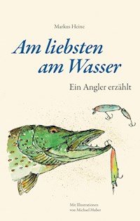 Am liebsten am Wasser - Markus Heine - ebook