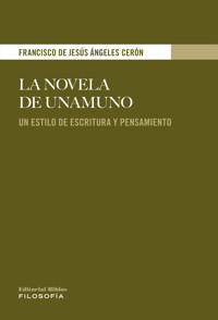 La novela de Unamuno - Francisco de Jesús Ángeles Cerón - ebook