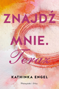 Znajdź mnie. Teraz. Cykl Znajdź mnie. Tom 1 - Kathinka Engel - książka