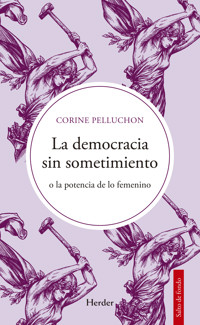 La democracia sin sometimiento - Corine Pelluchon - ebook