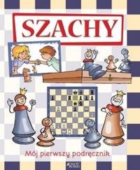 Szachy. Mój pierwszy podręcznik - Ferenc Halász, Zoltán Géczi - książka