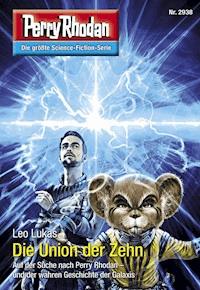 Perry Rhodan 2938: Die Union der Zehn -  Leo Lukas - ebook