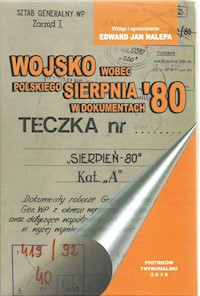 Wojsko wobec polskiego Sierpnia '80 w dokumentach - Nalepa Edward Jan - książka