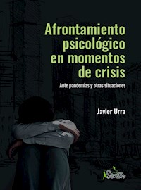 Afrontamiento psicológico en momentos de crisis - Javier Urra - ebook