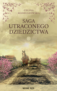 Saga utraconego dziedzictwa - Mioduszewska Celina - ebook