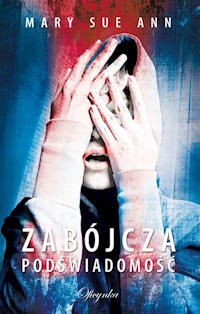 Zabójcza podświadomość - Ann Mary Sue - książka