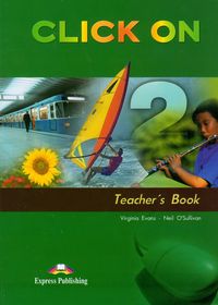 Click On 2 Teacher's Book - Evans Virginia, O'sullivan Neil - książka