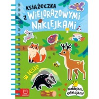 Książeczka z wielorazowymi naklejkami. W lesie. Naklejam, odklejam! - Agnieszka Bator - książka
