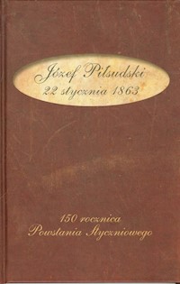 Józef Piłsudski 22 stycznia 1863 -  - książka