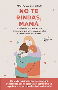 No te rindas, mamá - Mariola Esteban - ebook