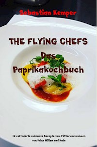 THE FLYING CHEFS Das Paprikakochbuch - Sebastian Kemper - ebook