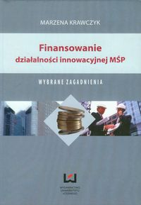 Finansowanie działalności innowacyjnej MŚP - Marzena Krawczyk - książka