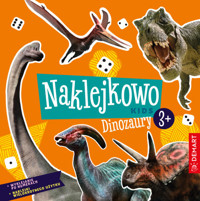 Naklejkowo Kids 3+ Dinozaury - Monika Sarwińska-Niewielska, Anna Borchard - książka
