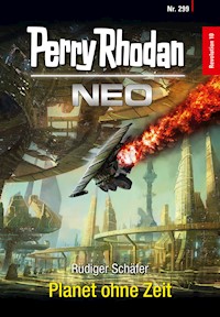 Perry Rhodan Neo 299: Planet ohne Zeit -  Rüdiger Schäfer - ebook