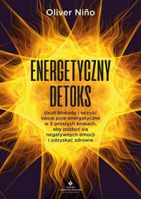Energetyczny detoks - Oliver Niño - ebook + książka