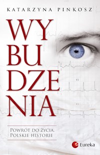 Wybudzenia. Powrót do życia. Polskie historie - Katarzyna Pinkosz - ebook