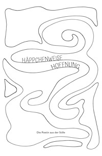 Häppchenweise Hoffnung - Die Poetin aus der Stille - ebook