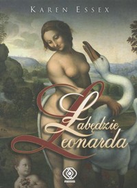 Łabędzie Leonarda - Karen Essex - ebook