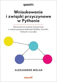 Wnioskowanie i związki przyczynowe w Pythonie. - Molak Aleksander - książka