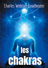 Les chakras - Charles Webster Leadbeater - ebook