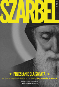 Przesłanie dla świata. W duchowych doświadczeniach Raymonda Nadera - św. Szarbel - ebook