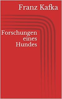 Forschungen eines Hundes - Franz Kafka - ebook