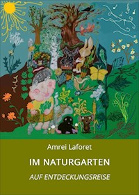 IM NATURGARTEN - Amrei Laforet - ebook