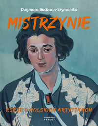 Mistrzynie. Eseje o polskich artystkach - Dagmara Budzbon-Szymańska - książka